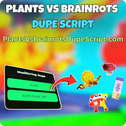 Plants vs Brainrots Dupe Script